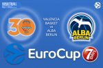 Valencia Basket v ALBA Berlin