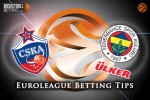 Euroleague Tips CSKA Moscow v Fenerbahce Ulker