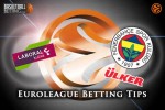 Euroleague Top 16 Betting Tips Laboral Kutxa Vitoria v Fenerbahce Ulker